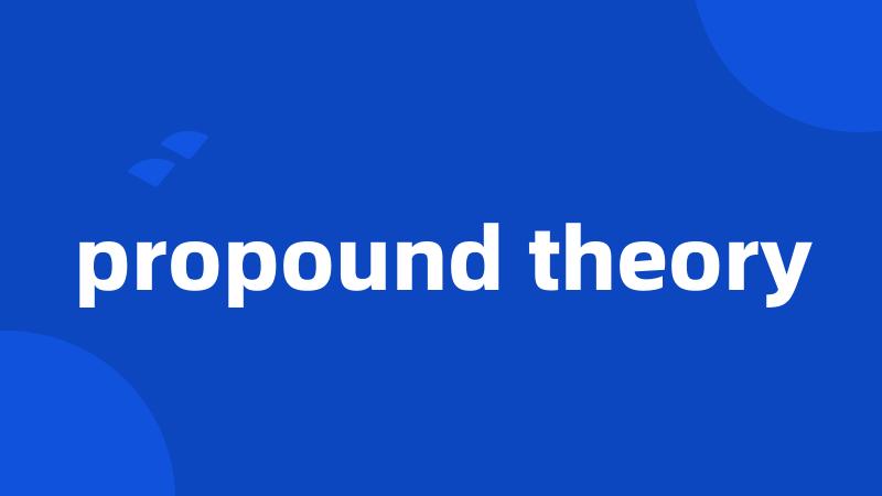 propound theory