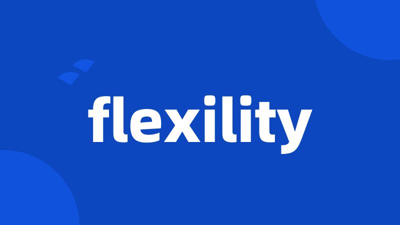 flexility