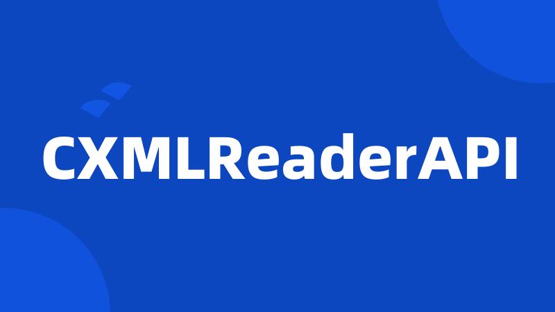 CXMLReaderAPI