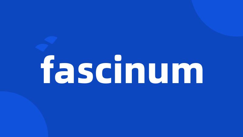 fascinum