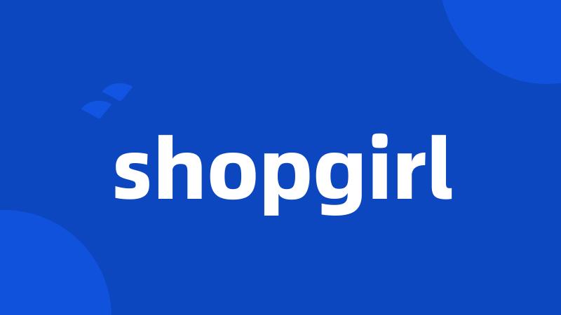 shopgirl