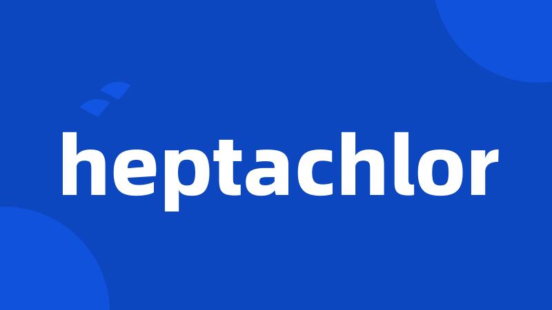 heptachlor