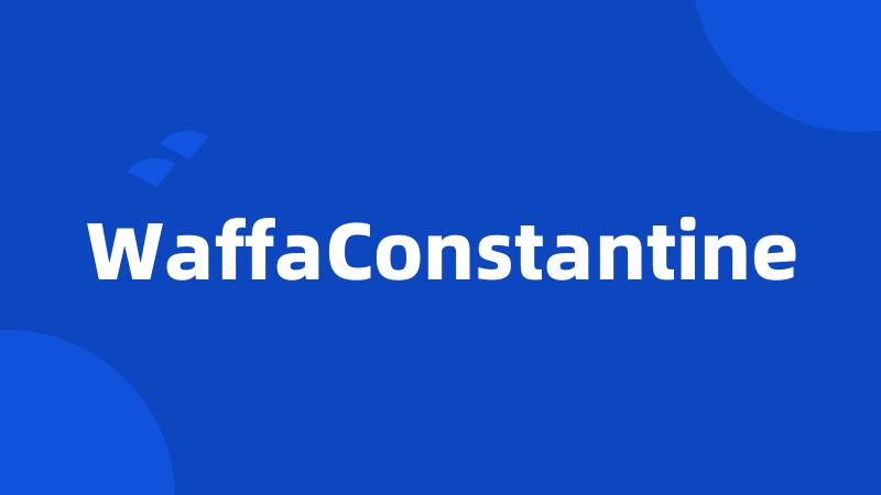 WaffaConstantine