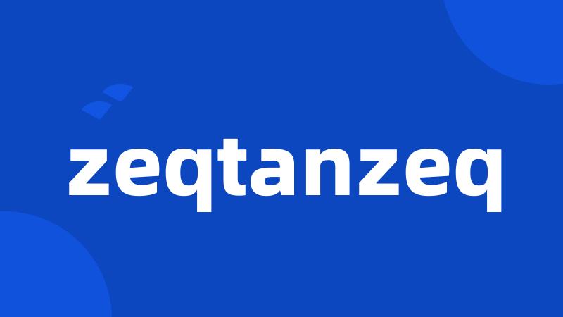 zeqtanzeq