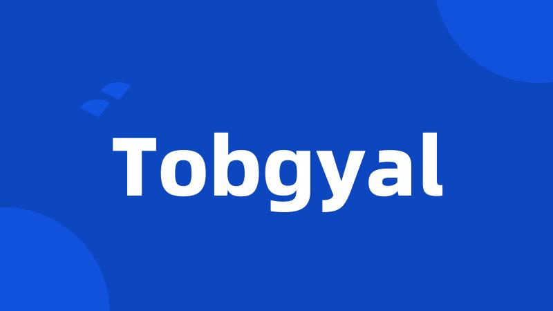 Tobgyal