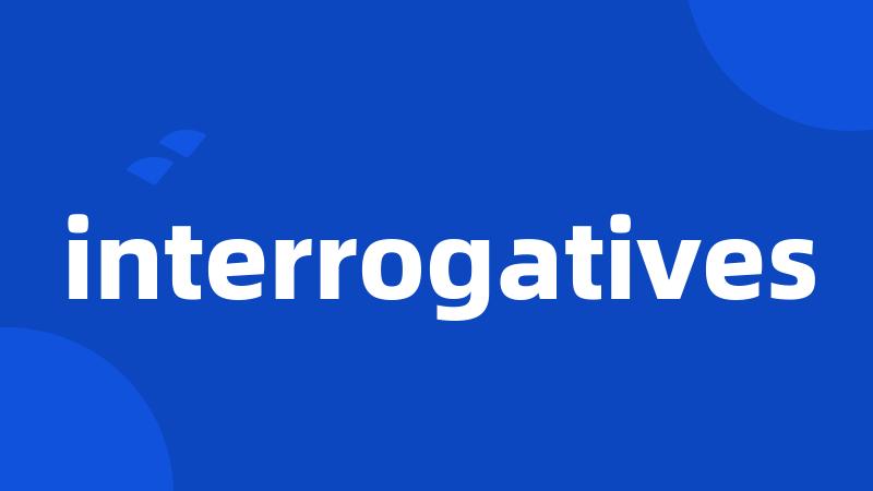 interrogatives