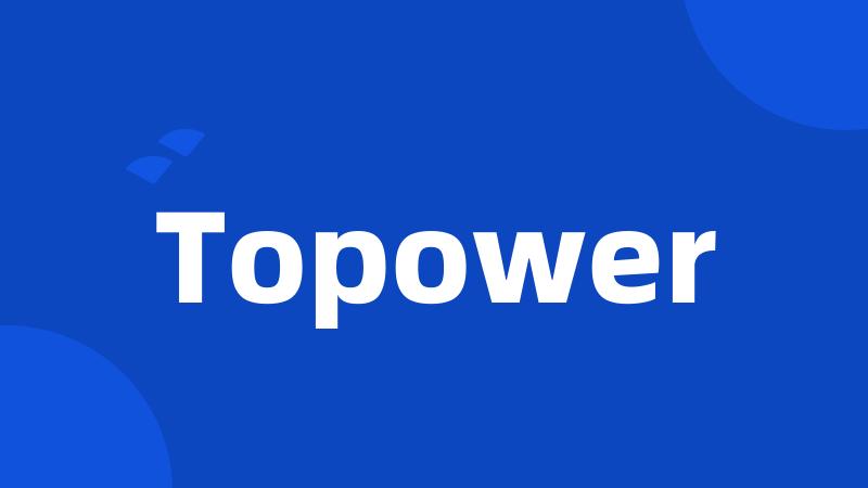 Topower