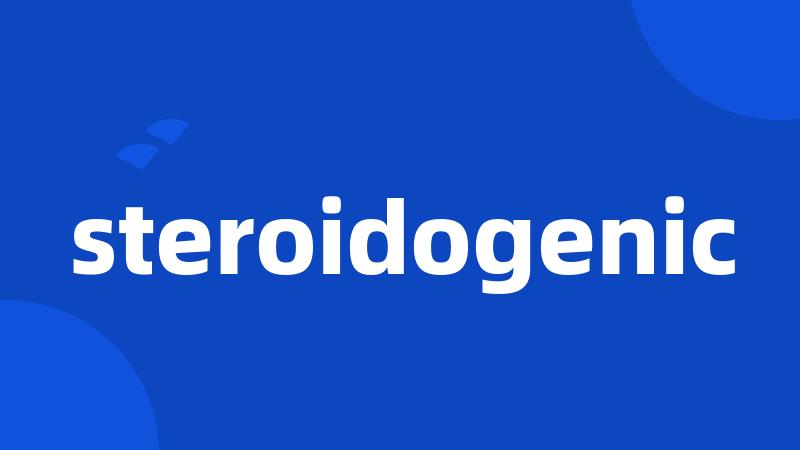 steroidogenic