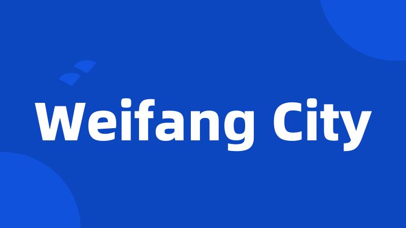 Weifang City