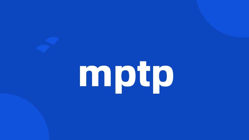 mptp