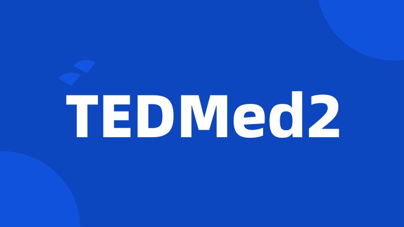 TEDMed2