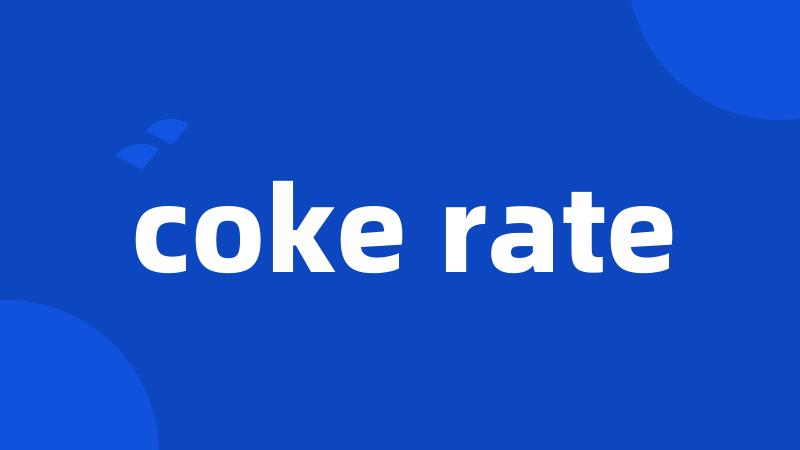 coke rate