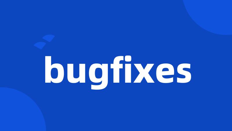 bugfixes