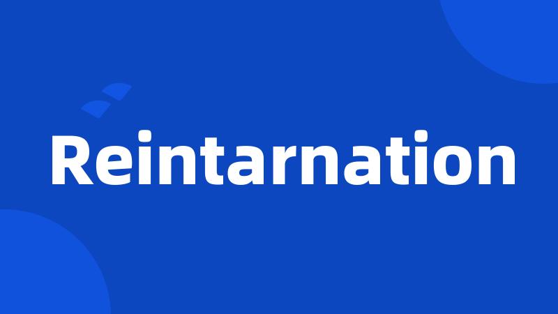 Reintarnation