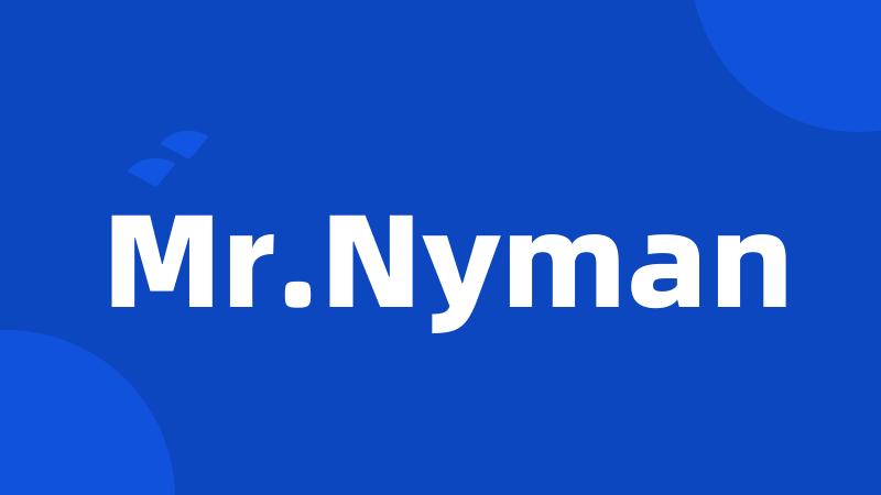 Mr.Nyman