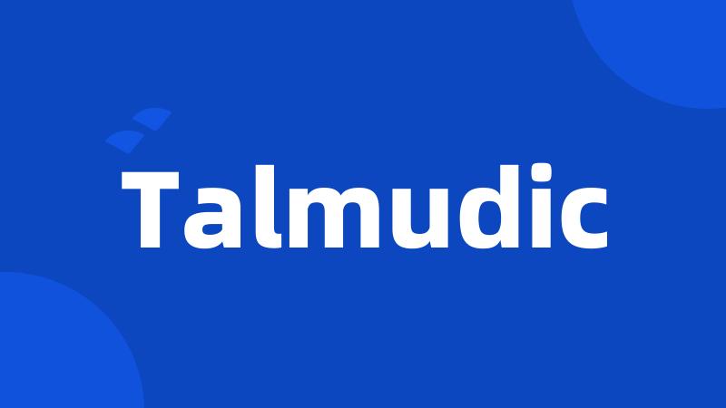 Talmudic