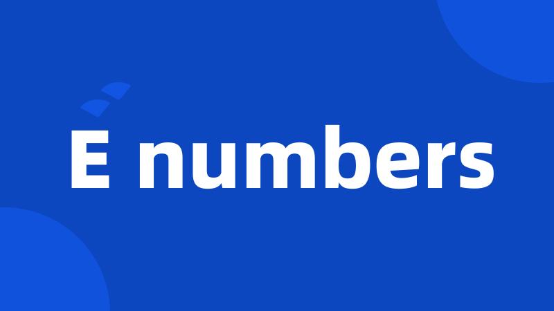 E numbers