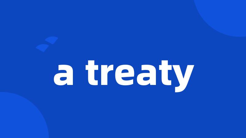 a treaty