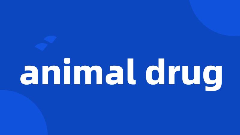 animal drug