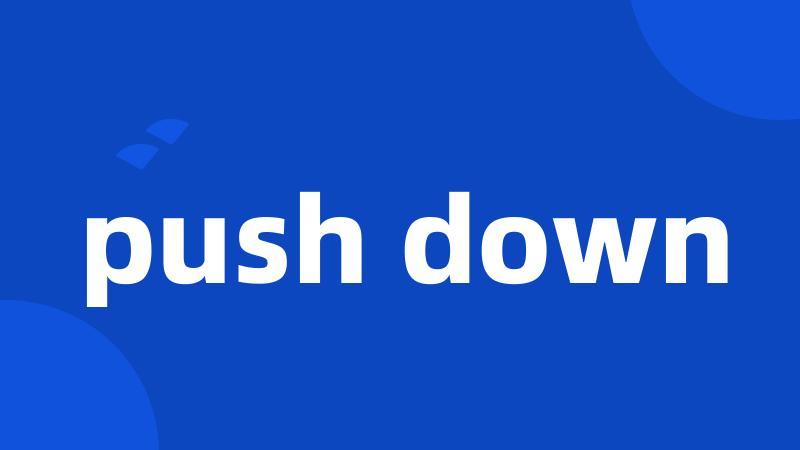 push down