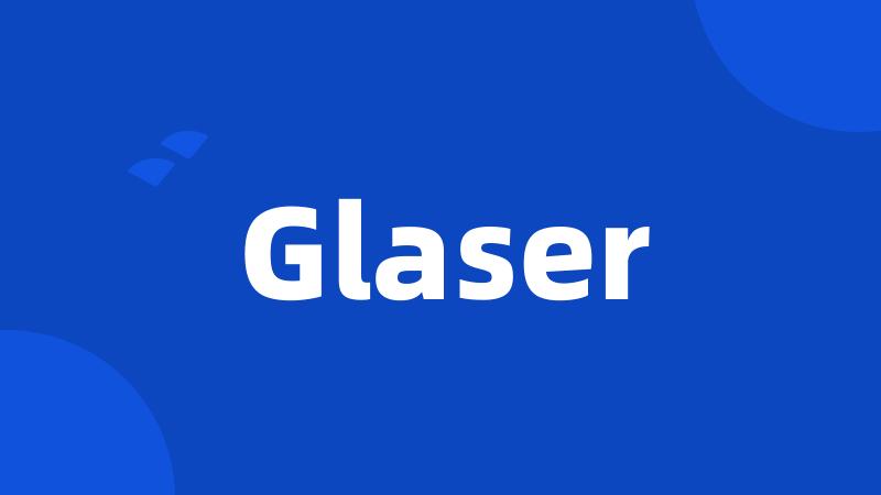 Glaser