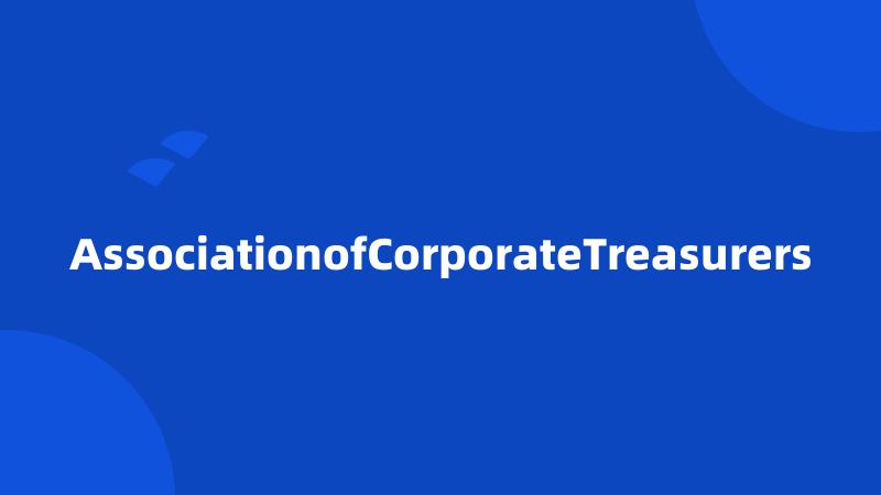 AssociationofCorporateTreasurers