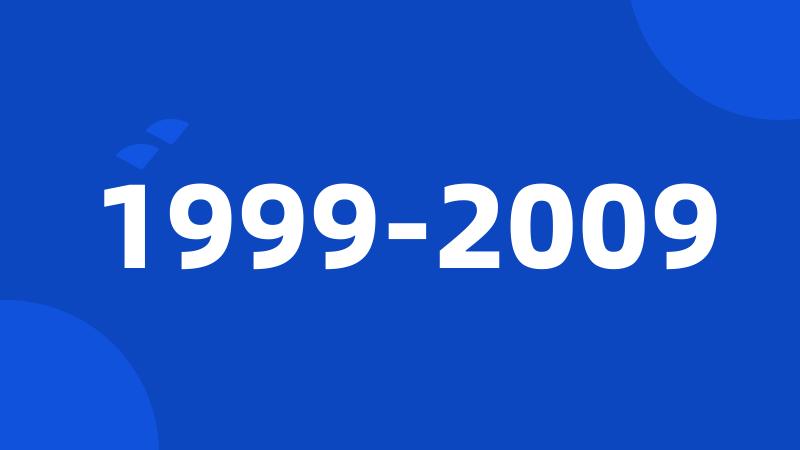 1999-2009