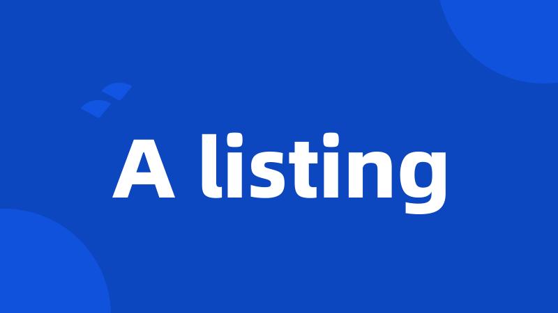 A listing