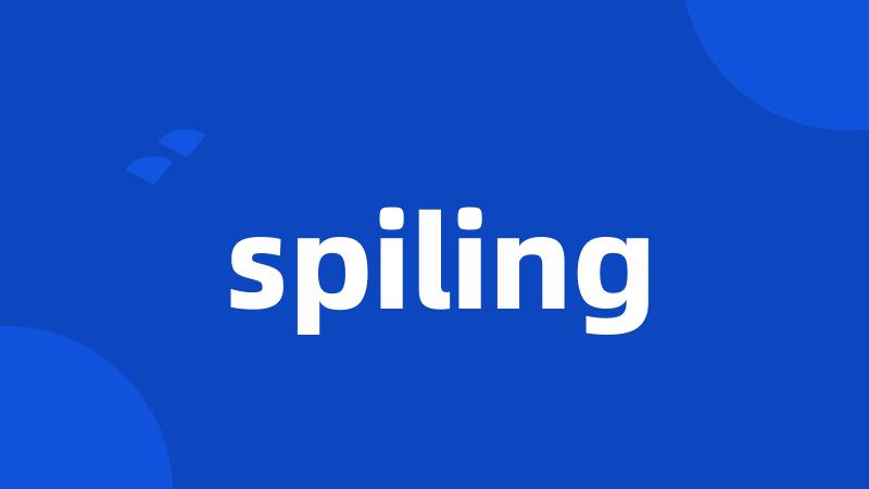 spiling