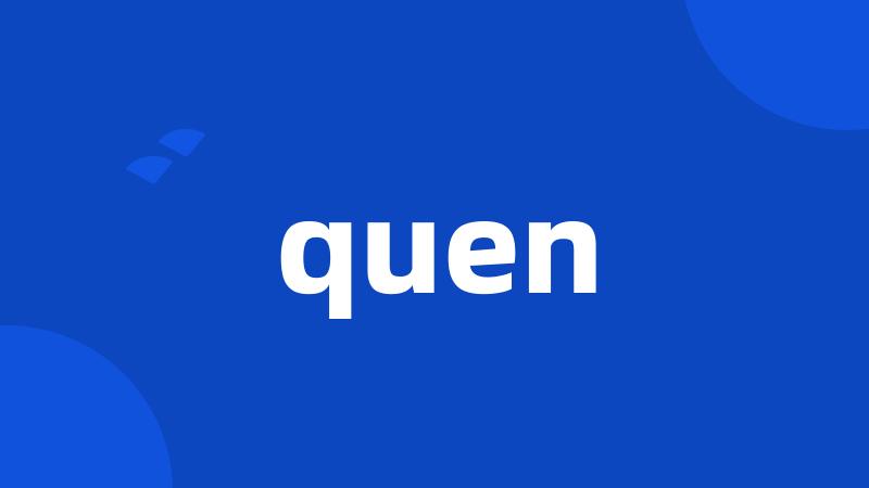 quen