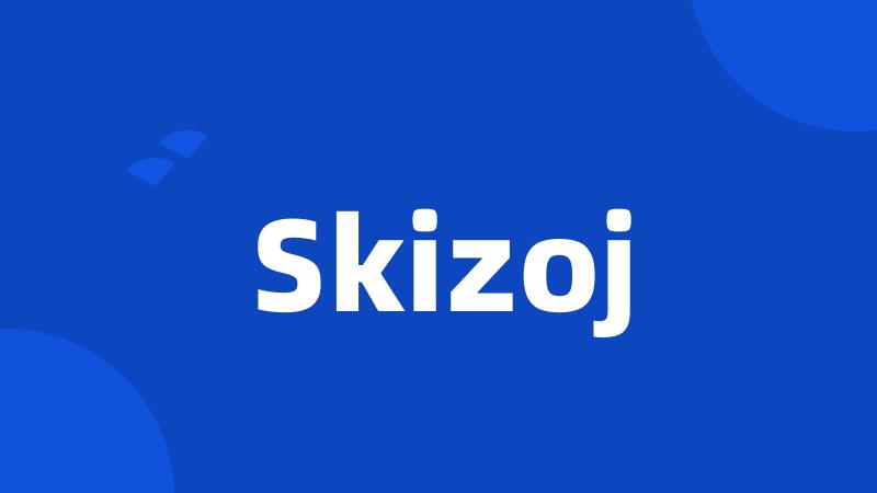 Skizoj