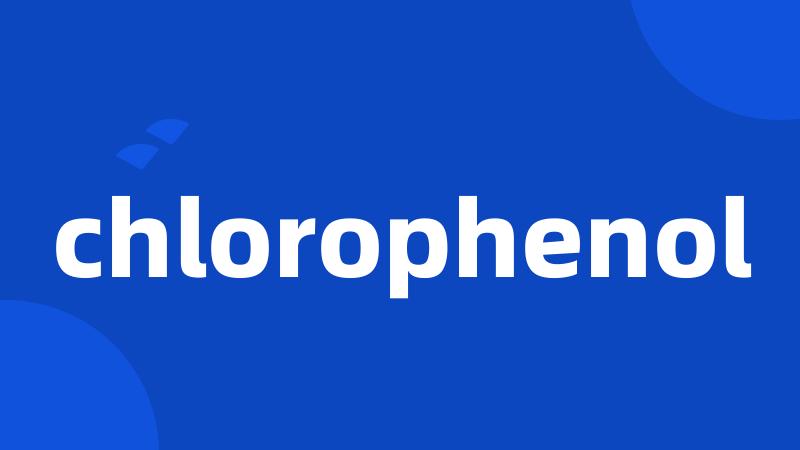 chlorophenol