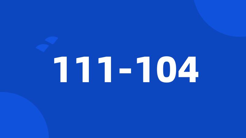 111-104
