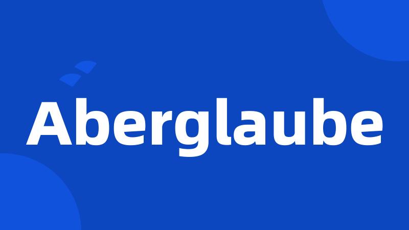 Aberglaube