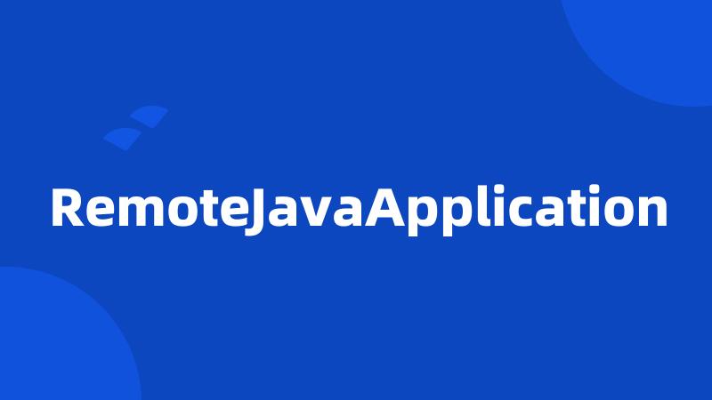 RemoteJavaApplication