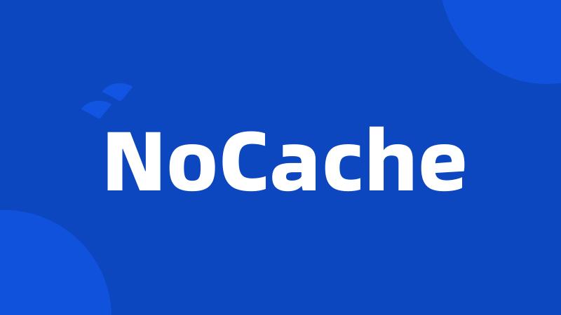 NoCache