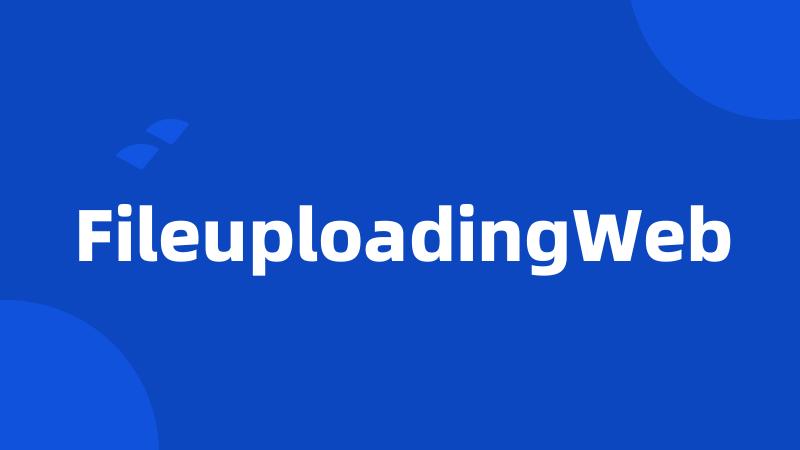 FileuploadingWeb
