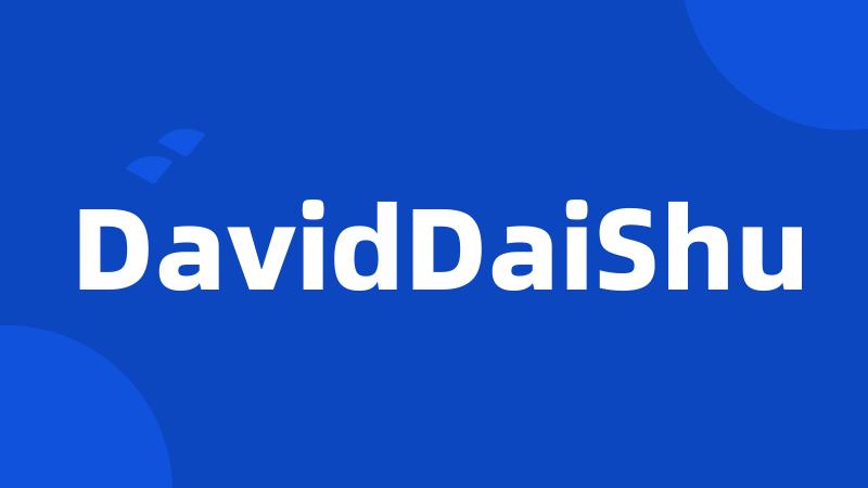 DavidDaiShu