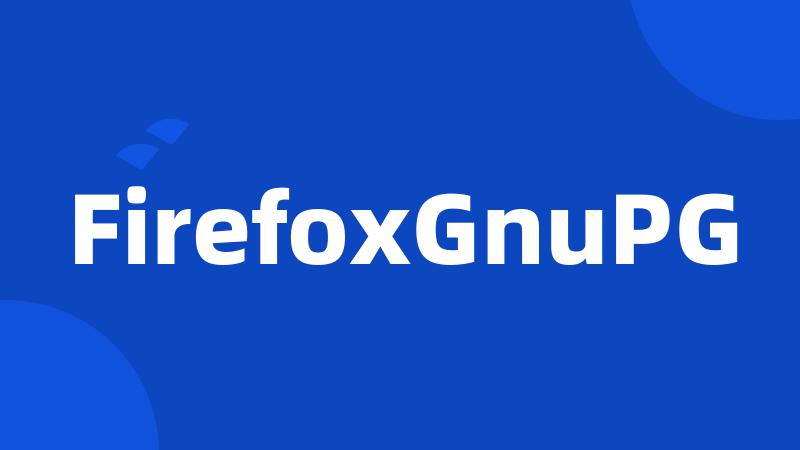 FirefoxGnuPG