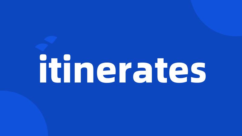 itinerates