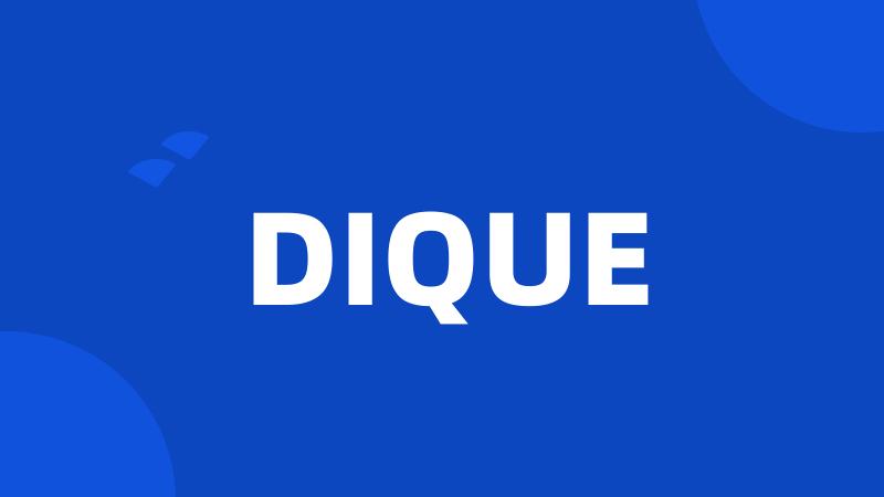 DIQUE