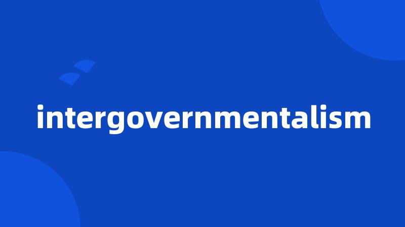 intergovernmentalism