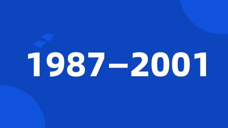 1987—2001