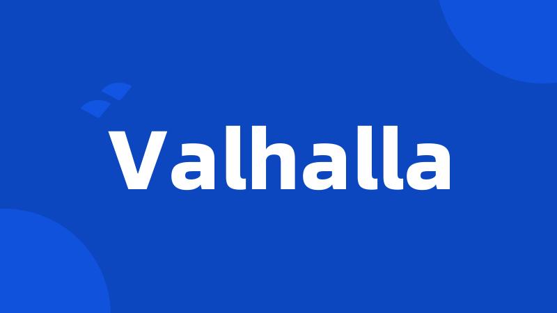 Valhalla