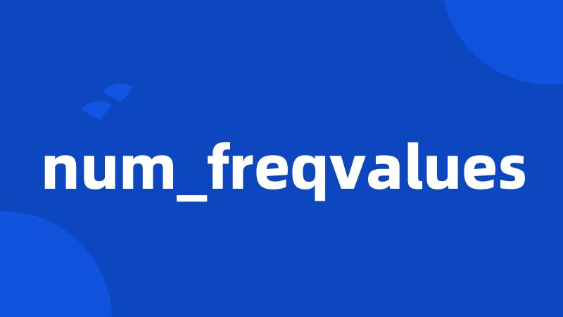 num_freqvalues