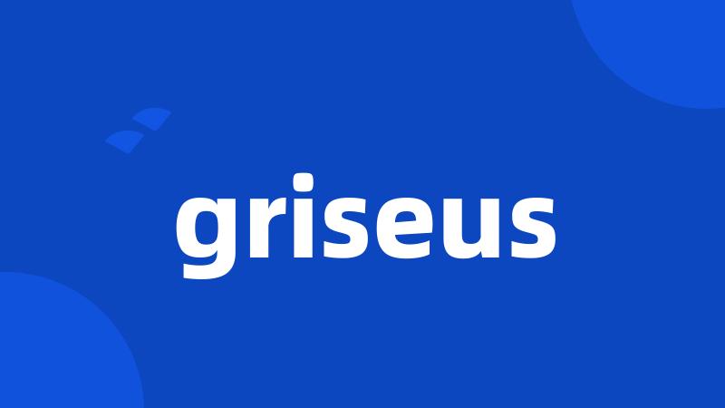 griseus