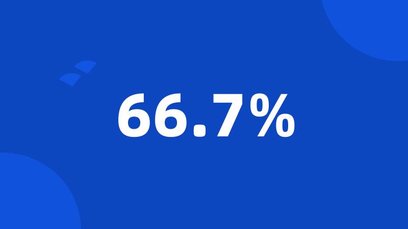 66.7%