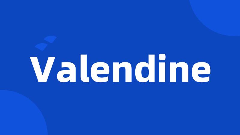 Valendine