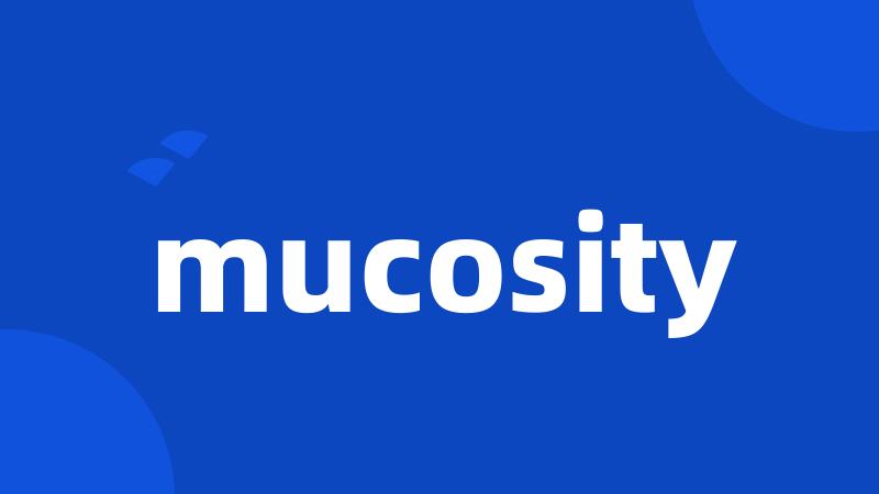 mucosity