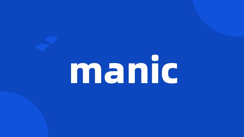 manic